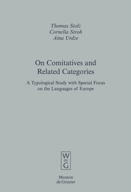 On Comitatives and Related Categories : A Typological Study with Special Focus on the Languages of Europe, PDF eBook