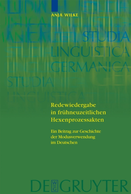 Redewiedergabe in fruhneuzeitlichen Hexenprozessakten : Ein Beitrag zur Geschichte der Modusverwendung im Deutschen, PDF eBook