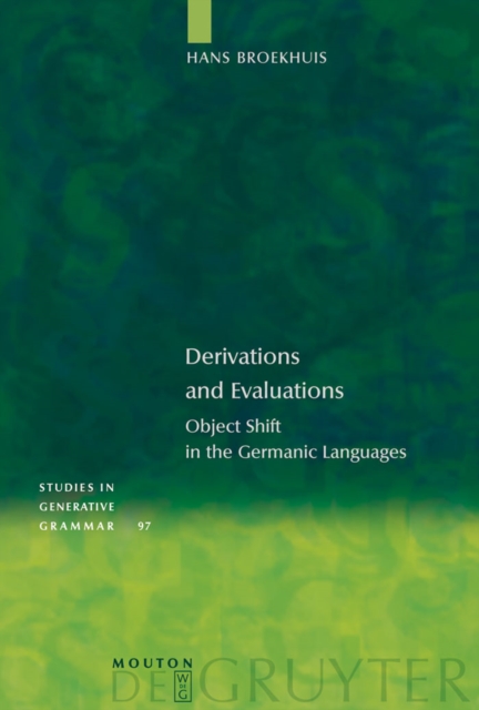Derivations and Evaluations : Object Shift in the Germanic Languages, PDF eBook