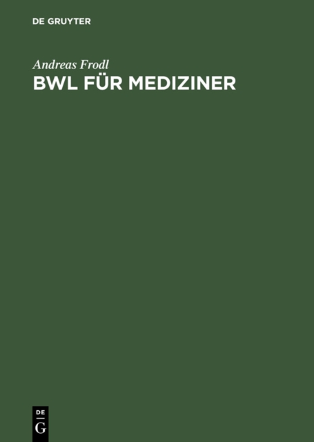 BWL fur Mediziner : Betriebswirtschaftslehre im Selbststudium, PDF eBook