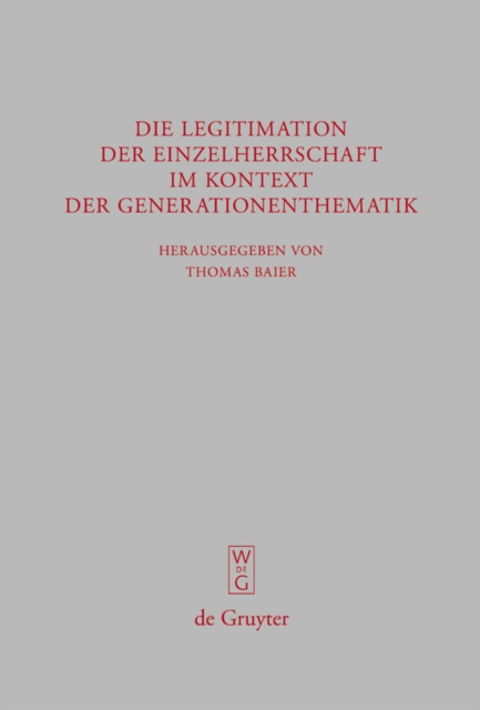 Die Legitimation der Einzelherrschaft im Kontext der Generationenthematik, PDF eBook