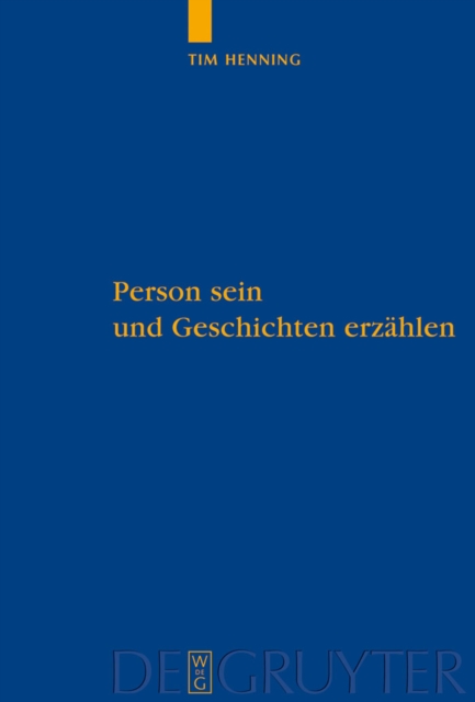 Person sein und Geschichten erzahlen : Eine Studie uber personale Autonomie und narrative Grunde, PDF eBook