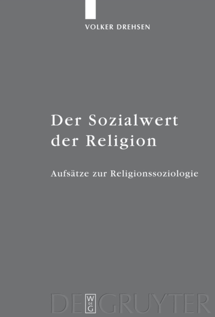 Der Sozialwert der Religion : Aufsatze zur Religionssoziologie, PDF eBook