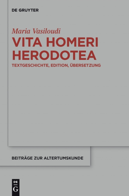 Vita Homeri Herodotea : Textgeschichte, Edition, Ubersetzung, PDF eBook