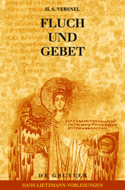 Fluch und Gebet: Magische Manipulation versus religioses Flehen? : Religionsgeschichtliche und hermeneutische Betrachtungen uber antike Fluchtafeln, PDF eBook