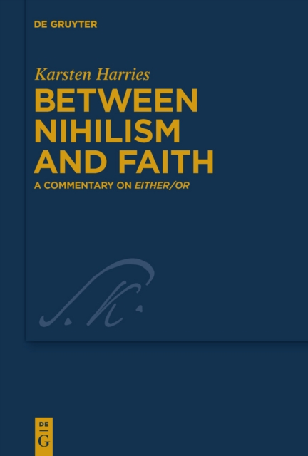 Between Nihilism and Faith : A Commentary on Either/Or, PDF eBook