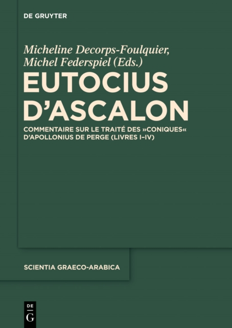 Eutocius d'Ascalon : Commentaire sur le traite des "Coniques" d'Apollonius de Perge (Livres I-IV), PDF eBook