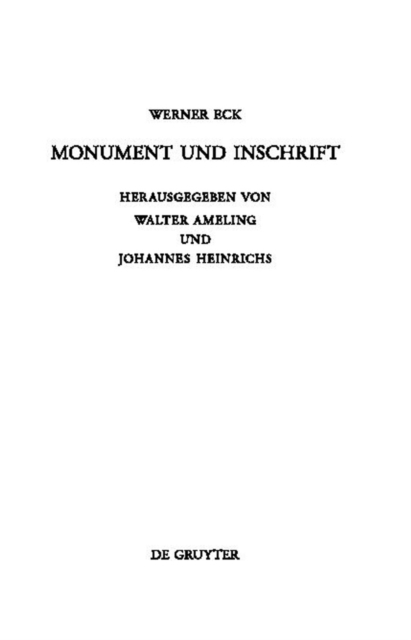 Monument und Inschrift : Gesammelte Aufsatze zur senatorischen Reprasentation in der Kaiserzeit, PDF eBook