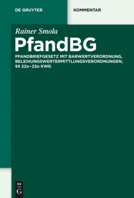PfandBG : Pfandbriefgesetz mit Barwertverordnung, Beleihungswertermittlungsverordnungen,  22a-22o KWG, PDF eBook
