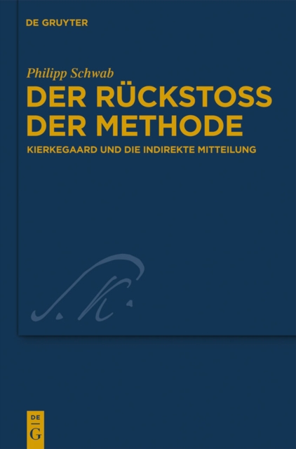 Der Rucksto der Methode : Kierkegaard und die indirekte Mitteilung, PDF eBook