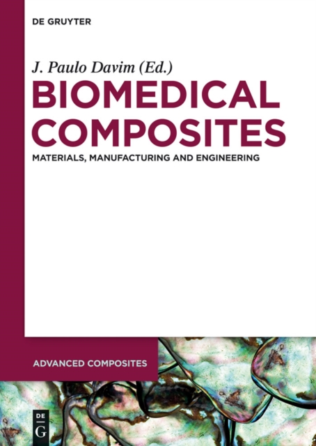 Biomedical Composites : Materials, Manufacturing and Engineering, PDF eBook