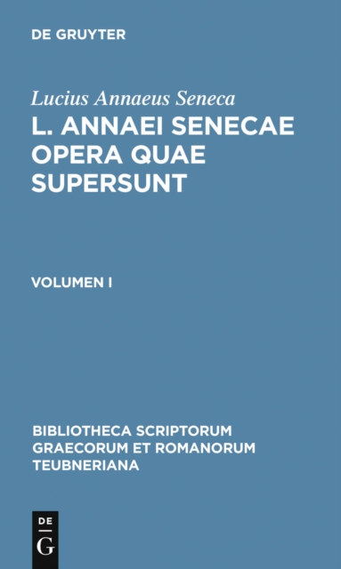L. Annaei Senecae opera quae supersunt : Volumen I, PDF eBook