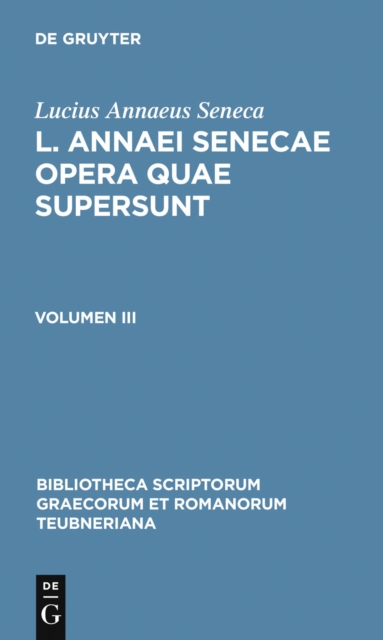 L. Annaei Senecae opera quae supersunt : Volumen III, PDF eBook