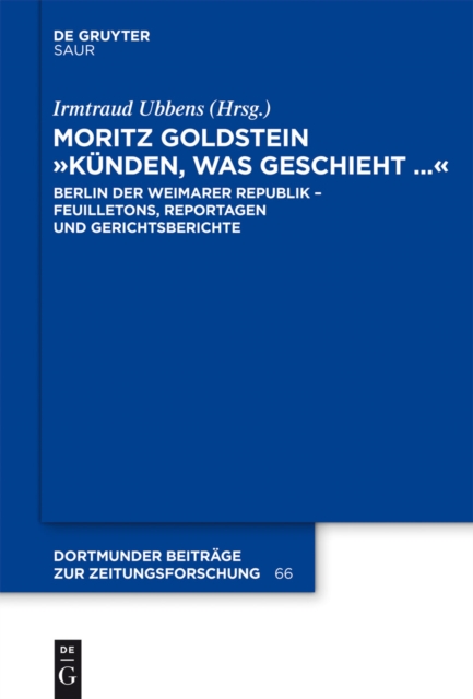 Moritz Goldstein "Kunden, was geschieht..." : Berlin der Weimarer Republik - Feuilletons, Reportagen und Gerichtsberichte, PDF eBook