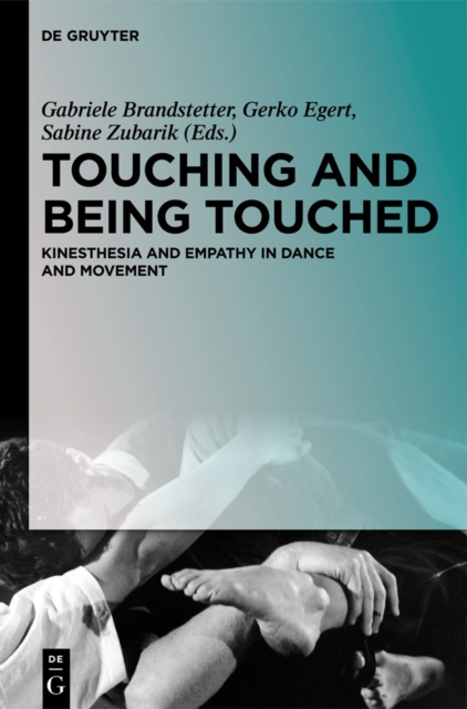 Touching and Being Touched : Kinesthesia and Empathy in Dance and Movement, PDF eBook