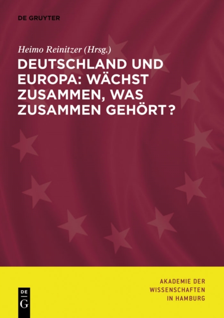 Deutschland und Europa: Wachst zusammen, was zusammen gehort?, PDF eBook