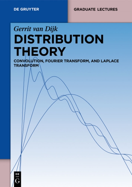 Distribution Theory : Convolution, Fourier Transform, and Laplace Transform, PDF eBook