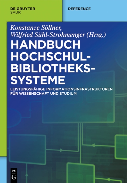 Handbuch Hochschulbibliothekssysteme : Leistungsfahige Informationsinfrastrukturen fur Wissenschaft und Studium, PDF eBook