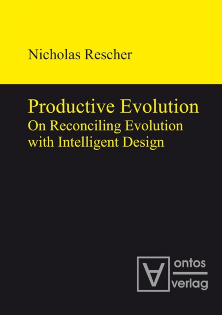 Productive Evolution : On Reconciling Evolution with Intelligent Design, PDF eBook