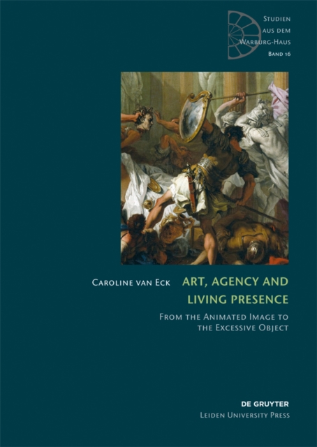 Art, Agency and Living Presence : From the Animated Image to the Excessive Object, PDF eBook