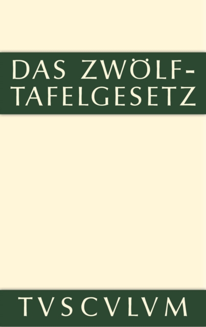 Das Zwolftafelgesetz : Lateinisch - deutsch, PDF eBook