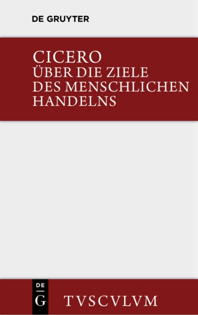 Uber die Ziele des menschlichen Handelns / De finibus bonorum et malorum, PDF eBook