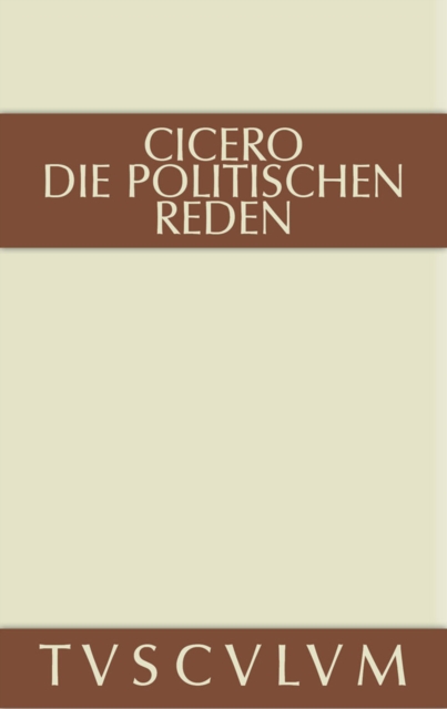 Marcus Tullius Cicero: Die politischen Reden. Band 2, PDF eBook