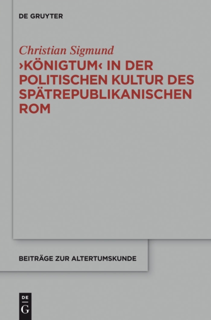 'Konigtum' in der politischen Kultur des spatrepublikanischen Rom, PDF eBook