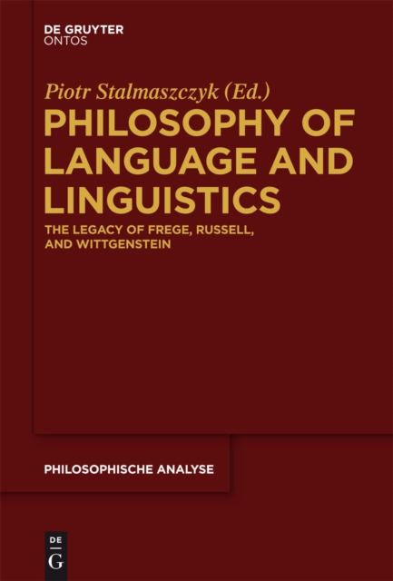 Philosophy of Language and Linguistics : The Legacy of Frege, Russell, and Wittgenstein, EPUB eBook