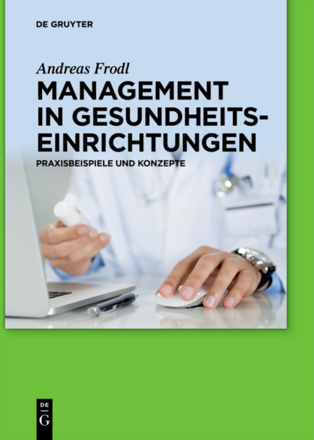 Management in Gesundheitseinrichtungen : Praxisbeispiele und Konzepte, PDF eBook