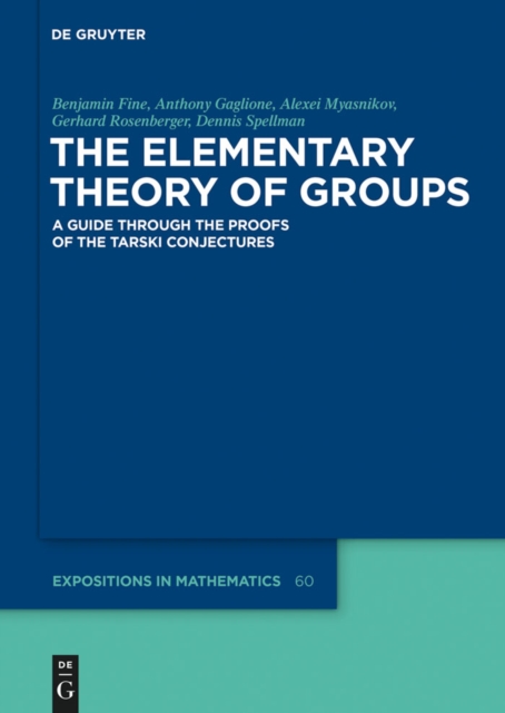 The Elementary Theory of Groups : A Guide through the Proofs of the Tarski Conjectures, EPUB eBook