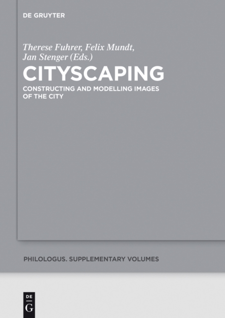 Cityscaping : Constructing and Modelling Images of the City, EPUB eBook
