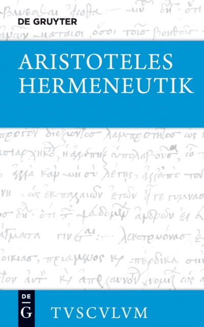 Hermeneutik / Peri hermeneias : Griechisch - deutsch, PDF eBook