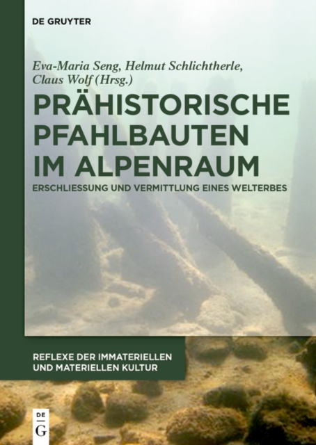 Prahistorische Pfahlbauten im Alpenraum : Erschlieung und Vermittlung eines Welterbes, EPUB eBook