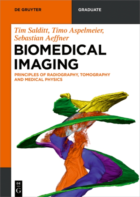 Biomedical Imaging : Principles of Radiography, Tomography and Medical Physics, PDF eBook