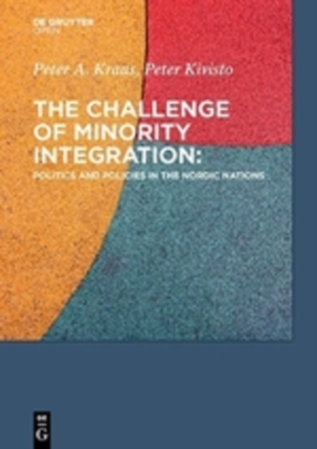 The Challenge of Minority Integration : Politics and Policies in the Nordic Nations, PDF eBook
