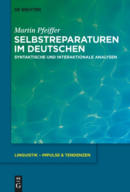 Selbstreparaturen im Deutschen : Syntaktische und interaktionale Analysen, PDF eBook