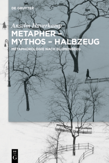 Metapher - Mythos - Halbzeug : Metaphorologie nach Blumenberg, EPUB eBook