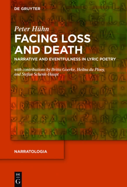 Facing Loss and Death : Narrative and Eventfulness in Lyric Poetry, EPUB eBook