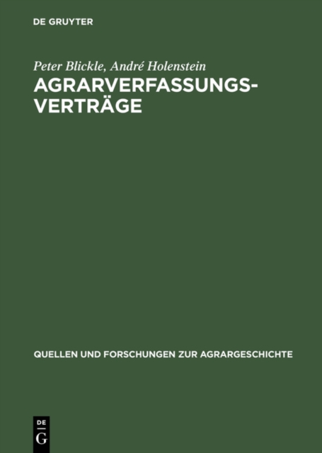 Agrarverfassungsvertrage : Eine Dokumentation zum Wandel in den Beziehungen zwischen Herrschaften und Bauern am Ende des Mittelalters, PDF eBook
