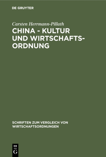 China - Kultur und Wirtschaftsordnung : Eine system- und evolutionstheoretische Untersuchung, PDF eBook