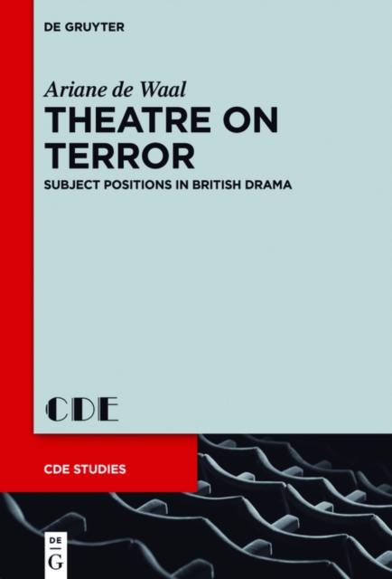 Theatre on Terror : Subject Positions in British Drama, EPUB eBook
