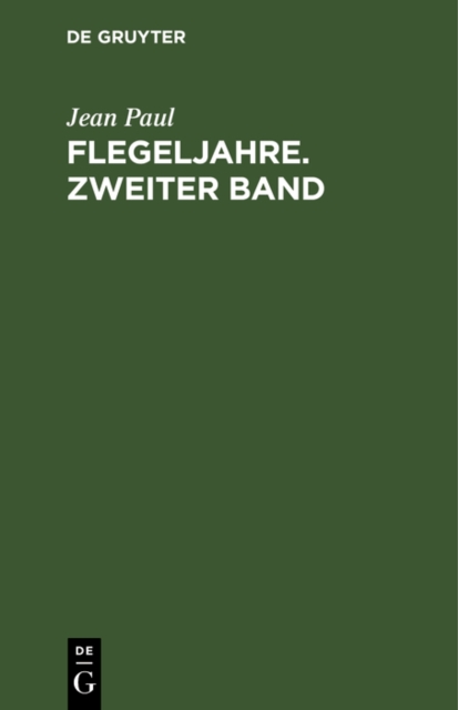 Flegeljahre. Zweiter Band : Eine Biographie, PDF eBook