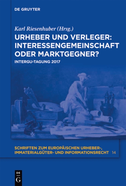 Urheber und Verleger: Interessengemeinschaft oder Marktgegner? : INTERGU-Tagung 2017, PDF eBook