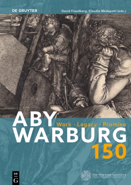 Aby Warburg 150 : Work, Legacy, Promise, Hardback Book