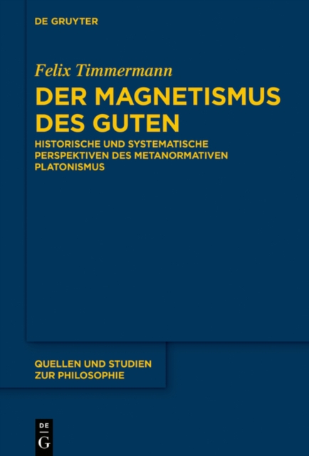 Der Magnetismus des Guten : Historische und systematische Perspektiven des metanormativen Platonismus, EPUB eBook