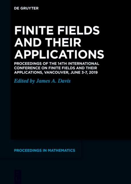 Finite Fields and their Applications : Proceedings of the 14th International Conference on Finite Fields and their Applications, Vancouver, June 3-7, 2019, EPUB eBook
