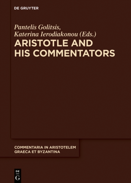 Aristotle and His Commentators : Studies in Memory of Paraskevi Kotzia, PDF eBook