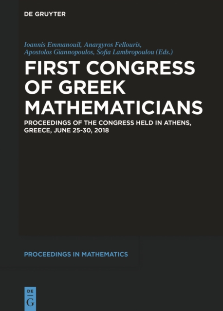 First Congress of Greek Mathematicians : Proceedings of the Congress held in Athens, Greece, June 25-30, 2018, PDF eBook