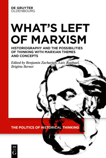 What's Left of Marxism : Historiography and the Possibilities of Thinking with Marxian Themes and Concepts, EPUB eBook